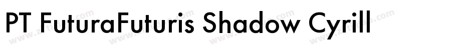 PT FuturaFuturis Shadow Cyrillic字体转换